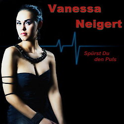 Vanessa Neigert - Spürst Du den Puls